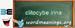 WordMeaning blackboard for clitocybe irina